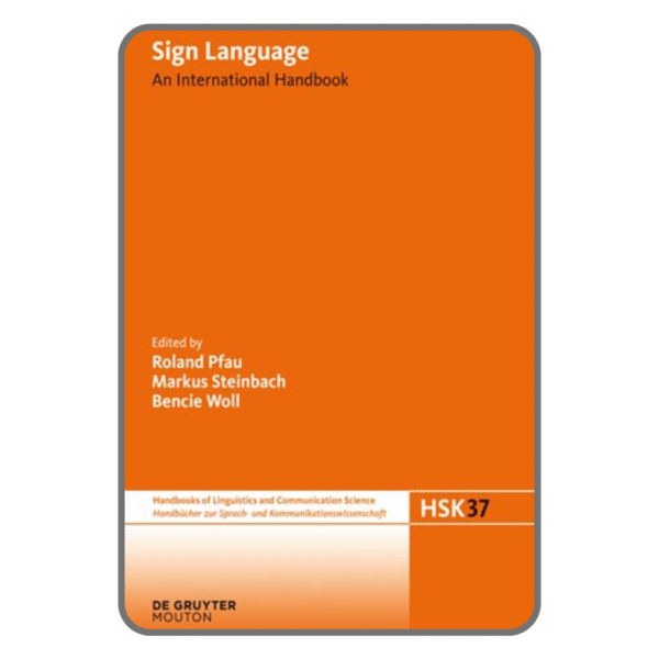 Sign Language: An International Handbook – Edited by Pfau, Steinbach & Woll 